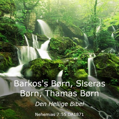 Picture 03 - Nehemias 7:55 DA1871 - Barkos's Børn, Siseras Børn, Thamas - Bible Verse Picture