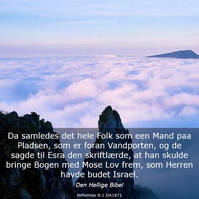 Picture 03 - Nehemias 8:1 DA1871 - Da samledes det hele Folk som een Mand paa - Bible Verse Picture