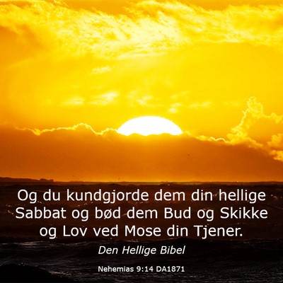 Picture 03 - Nehemias 9:14 DA1871 - Og du kundgjorde dem din hellige Sabbat og bød - Bible Verse Picture