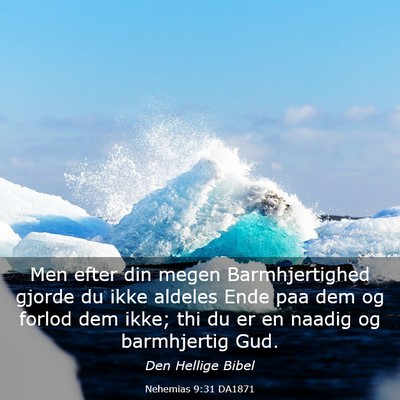 Picture 03 - Nehemias 9:31 DA1871 - Men efter din megen Barmhjertighed gjorde du ikke - Bible Verse Picture