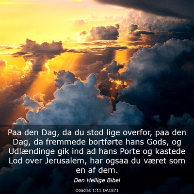 Picture 03 - Obadias 1:11 DA1871 - Paa den Dag, da du stod lige overfor, paa den - Bible Verse Picture