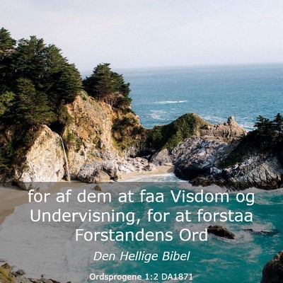 Picture 03 - Ordsprogene 1:2 DA1871 - for af dem at faa Visdom og Undervisning, for at - Bible Verse Picture