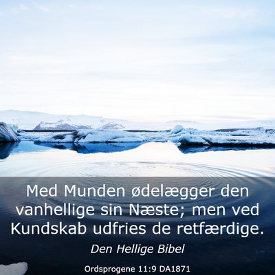 Picture 03 - Ordsprogene 11:9 DA1871 - Med Munden ødelægger den vanhellige sin Næste; - Bible Verse Picture