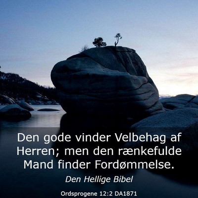 Picture 03 - Ordsprogene 12:2 DA1871 - Den gode vinder Velbehag af Herren; men den - Bible Verse Picture