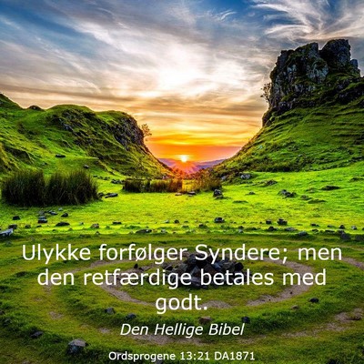 Picture 03 - Ordsprogene 13:21 DA1871 - Ulykke forfølger Syndere; men den retfærdige - Bible Verse Picture