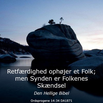 Picture 03 - Ordsprogene 14:34 DA1871 - Retfærdighed ophøjer et Folk; men Synden er - Bible Verse Picture