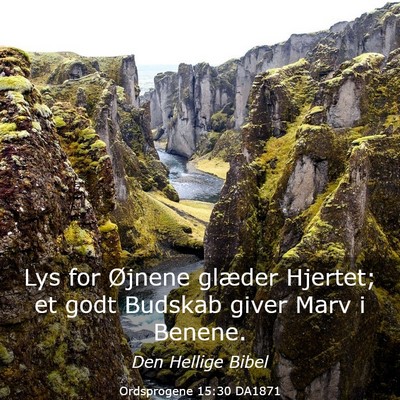 Picture 03 - Ordsprogene 15:30 DA1871 - Lys for Øjnene glæder Hjertet; et godt Budskab - Bible Verse Picture