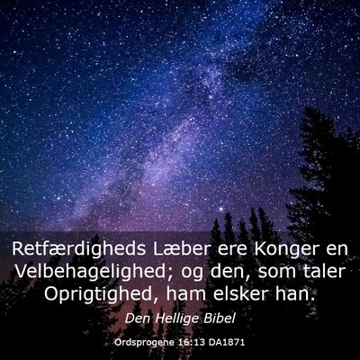 Picture 03 - Ordsprogene 16:13 DA1871 - Retfærdigheds Læber ere Konger en - Bible Verse Picture