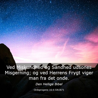 Picture 03 - Ordsprogene 16:6 DA1871 - Ved Miskundhed og Sandhed udsones Misgerning; og - Bible Verse Picture