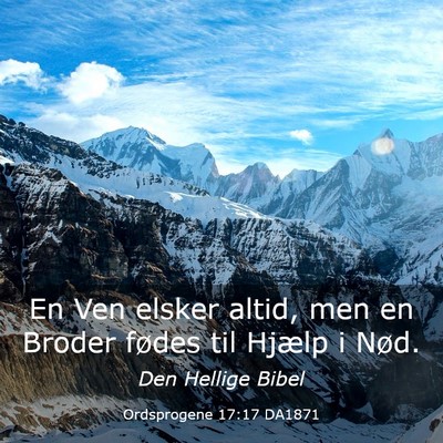 Picture 03 - Ordsprogene 17:17 DA1871 - En Ven elsker altid, men en Broder fødes til - Bible Verse Picture