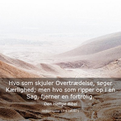 Picture 03 - Ordsprogene 17:9 DA1871 - Hvo som skjuler Overtrædelse, søger Kærlighed; - Bible Verse Picture