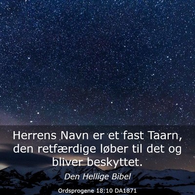 Picture 03 - Ordsprogene 18:10 DA1871 - Herrens Navn er et fast Taarn, den retfærdige - Bible Verse Picture