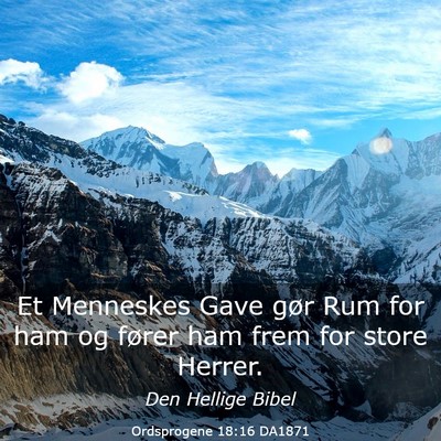 Picture 03 - Ordsprogene 18:16 DA1871 - Et Menneskes Gave gør Rum for ham og fører ham - Bible Verse Picture