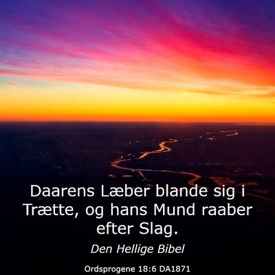 Picture 03 - Ordsprogene 18:6 DA1871 - Daarens Læber blande sig i Trætte, og hans Mund - Bible Verse Picture