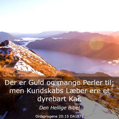 Picture 03 - Ordsprogene 20:15 DA1871 - Der er Guld og mange Perler til; men Kundskabs - Bible Verse Picture