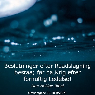 Picture 03 - Ordsprogene 20:18 DA1871 - Beslutninger efter Raadslagning bestaa; før da - Bible Verse Picture