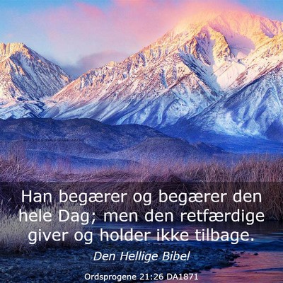Picture 03 - Ordsprogene 21:26 DA1871 - Han begærer og begærer den hele Dag; men den - Bible Verse Picture