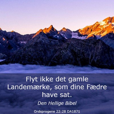 Picture 03 - Ordsprogene 22:28 DA1871 - Flyt ikke det gamle Landemærke, som dine Fædre - Bible Verse Picture
