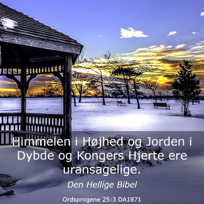 Picture 03 - Ordsprogene 25:3 DA1871 - Himmelen i Højhed og Jorden i Dybde og Kongers - Bible Verse Picture