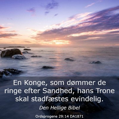 Picture 03 - Ordsprogene 29:14 DA1871 - En Konge, som dømmer de ringe efter Sandhed, - Bible Verse Picture