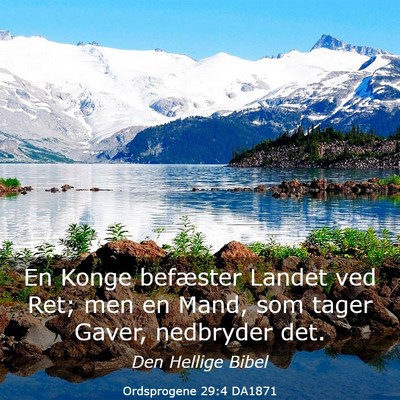 Picture 03 - Ordsprogene 29:4 DA1871 - En Konge befæster Landet ved Ret; men en Mand, - Bible Verse Picture