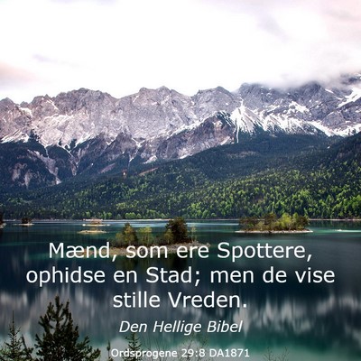 Picture 03 - Ordsprogene 29:8 DA1871 - Mænd, som ere Spottere, ophidse en Stad; men de - Bible Verse Picture