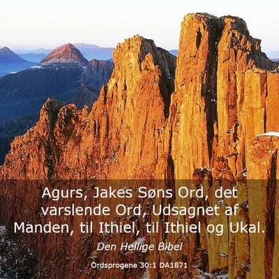 Picture 03 - Ordsprogene 30:1 DA1871 - Agurs, Jakes Søns Ord, det varslende Ord, - Bible Verse Picture