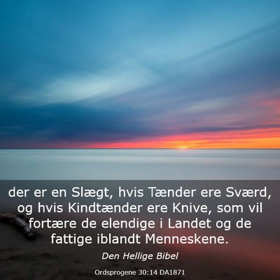 Picture 03 - Ordsprogene 30:14 DA1871 - der er en Slægt, hvis Tænder ere Sværd, og - Bible Verse Picture