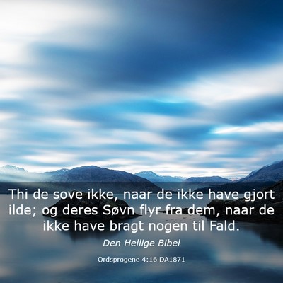 Picture 03 - Ordsprogene 4:16 DA1871 - Thi de sove ikke, naar de ikke have gjort ilde; - Bible Verse Picture