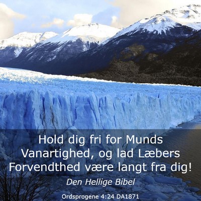 Picture 03 - Ordsprogene 4:24 DA1871 - Hold dig fri for Munds Vanartighed, og lad - Bible Verse Picture