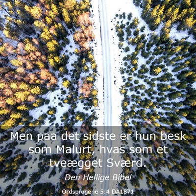Picture 03 - Ordsprogene 5:4 DA1871 - Men paa det sidste er hun besk som Malurt, hvas - Bible Verse Picture