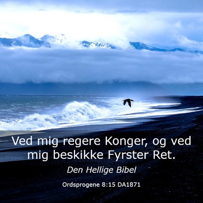 Picture 03 - Ordsprogene 8:15 DA1871 - Ved mig regere Konger, og ved mig beskikke - Bible Verse Picture