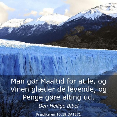 Picture 03 - Prædikeren 10:19 DA1871 - Man gør Maaltid for at le, og Vinen glæder de - Bible Verse Picture