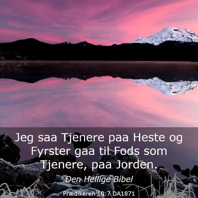Picture 03 - Prædikeren 10:7 DA1871 - Jeg saa Tjenere paa Heste og Fyrster gaa til Fods - Bible Verse Picture