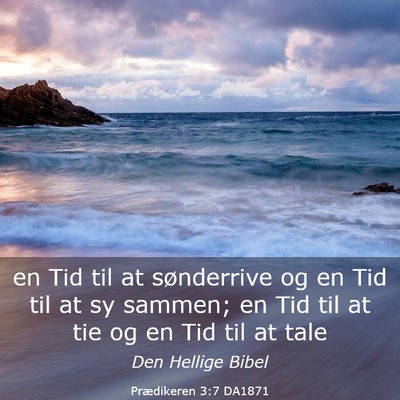 Picture 03 - Prædikeren 3:7 DA1871 - en Tid til at sønderrive og en Tid til at sy - Bible Verse Picture