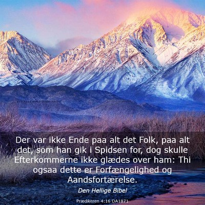 Picture 03 - Prædikeren 4:16 DA1871 - Der var ikke Ende paa alt det Folk, paa alt det, - Bible Verse Picture