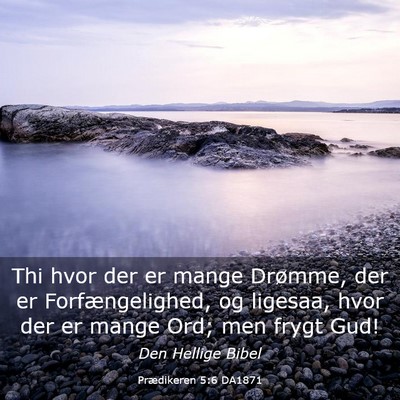Picture 03 - Prædikeren 5:6 DA1871 - Thi hvor der er mange Drømme, der er - Bible Verse Picture