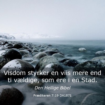 Picture 03 - Prædikeren 7:19 DA1871 - Visdom styrker en viis mere end ti vældige, som - Bible Verse Picture
