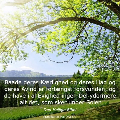 Picture 03 - Prædikeren 9:6 DA1871 - Baade deres Kærlighed og deres Had og deres - Bible Verse Picture
