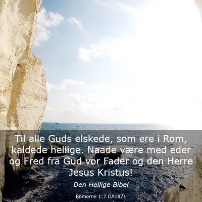 Picture 03 - Romerne 1:7 DA1871 - Til alle Guds elskede, som ere i Rom, kaldede - Bible Verse Picture