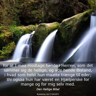 Picture 03 - Romerne 16:2 DA1871 - for at I maa modtage hende i Herren, som det - Bible Verse Picture