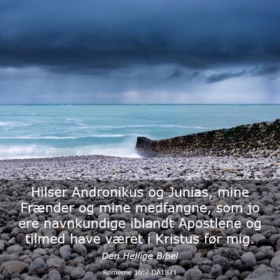 Picture 03 - Romerne 16:7 DA1871 - Hilser Andronikus og Junias, mine Frænder og - Bible Verse Picture