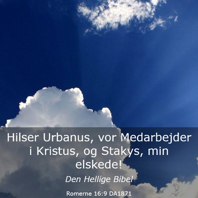 Picture 03 - Romerne 16:9 DA1871 - Hilser Urbanus, vor Medarbejder i Kristus, og - Bible Verse Picture