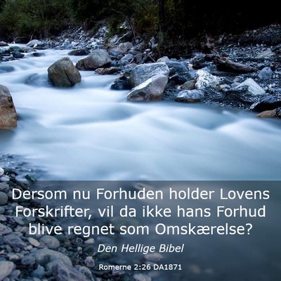 Picture 03 - Romerne 2:26 DA1871 - Dersom nu Forhuden holder Lovens Forskrifter, vil - Bible Verse Picture