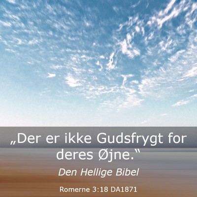 Picture 03 - Romerne 3:18 DA1871 - „Der er ikke Gudsfrygt for deres - Bible Verse Picture