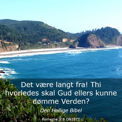 Picture 03 - Romerne 3:6 DA1871 - Det være langt fra! Thi hvorledes skal Gud - Bible Verse Picture