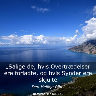 Picture 03 - Romerne 4:7 DA1871 - „Salige de, hvis Overtrædelser ere forladte, - Bible Verse Picture