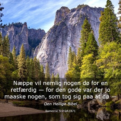 Picture 03 - Romerne 5:7 DA1871 - Næppe vil nemlig nogen dø for en retfærdig — - Bible Verse Picture