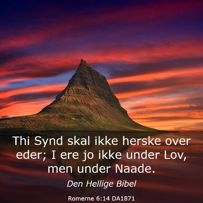 Picture 03 - Romerne 6:14 DA1871 - Thi Synd skal ikke herske over eder; I ere jo - Bible Verse Picture