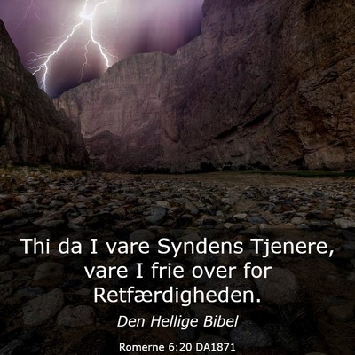Picture 03 - Romerne 6:20 DA1871 - Thi da I vare Syndens Tjenere, vare I frie over - Bible Verse Picture